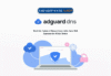 AdGuard DNS Review Download Discount Coupon