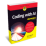 Free eBook: Coding with AI For Dummies ($18.00 Value)