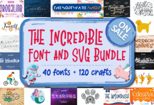 99% Off – The Incredible Font and SVG Bundle: 40 Fonts and 120 Craft files with Commercial License