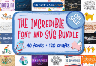 99% Off – The Incredible Font and SVG Bundle: 40 Fonts and 120 Craft files with Commercial License