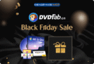 DVDFab Black Friday Sale: 65% OFF Flash Sale, Up to 50% Best Sellers, & Lucky Draws
