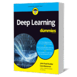 Giveaway – Deep Learning For Dummies: Free Full Copy | Beginner-Friendly Guide to AI & Machine Learning