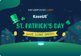 EaseUS St. Patrick’s Day Deals:     Save Up to 60% on the Bestselling and New Arrival EaseUS Software.