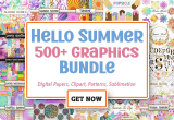 Giveaway – Hello Summer Graphics Bundle: Free 500+ Digital Papers, Clipart, Sublimation, Textures & Backgrounds for Summer Crafts – Commercial Use Included
