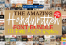 99% Off – The Amazing Handwritten Font Bundles: 111 Premium Fonts & 24 Premium Graphics with Commercial License.