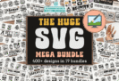 The Huge SVG Mega Bundle: Free 400+ Designs in 19 Bundles