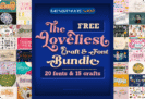 Font Giveaway – The Loveliest Craft & Font Bundle: 20 Premium Fonts & 15 Premium Crafts with Commercial License