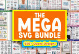 Giveaway – The Big Mega SVG Bundle: Over 950 Quote Designs – Commercial License