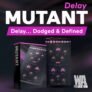 Gievaway – Mutant Delay: Free License | Host-Synced Delay Plugin with Built-In Ducker for Vocals, Synths & Percussion | AAX, VST, AU | PC & Mac