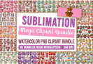 Giveaway – Watercolor Sublimation Clipart Mega Bundle: Free Commercial License | 80 Bundles of high-res 300 DPI PNG Files